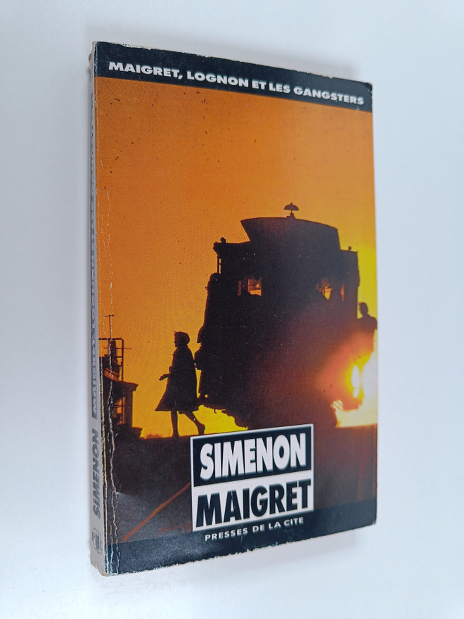 Georges Simenon : Maigret, Lognon et les Gangsters