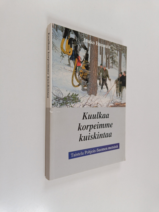Jouko Hannula : Kuulkaa korpeimme kuiskintaa : taistelu P...