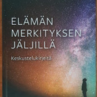 Juha Pihkala & Esko Valtaoja: Elämän merkityksen jäljillä - pikkukuva 1