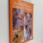 Michael R. Kelsey : Technical Slot Canyon Guide to the Co... - pikkukuva 1