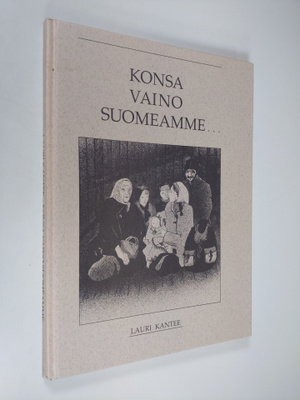 Lauri Kantee : Konsa vaino Suomeamme