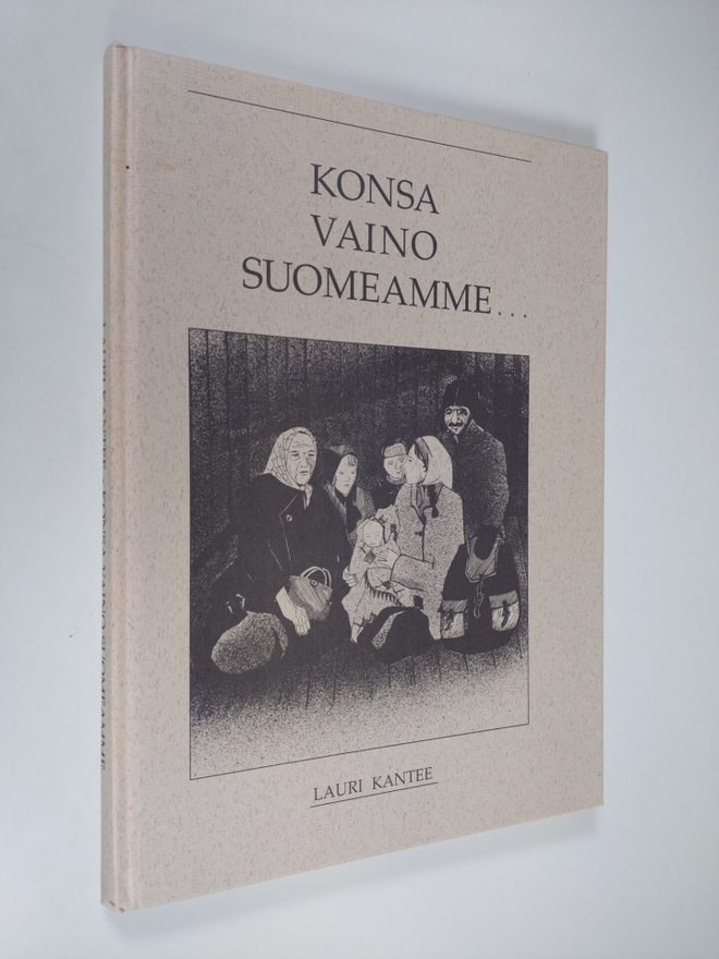 Lauri Kantee : Konsa vaino Suomeamme