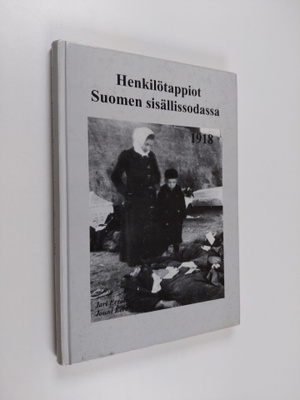 Jari Eerola ym. : Henkilötappiot Suomen sisällisodassa 1918