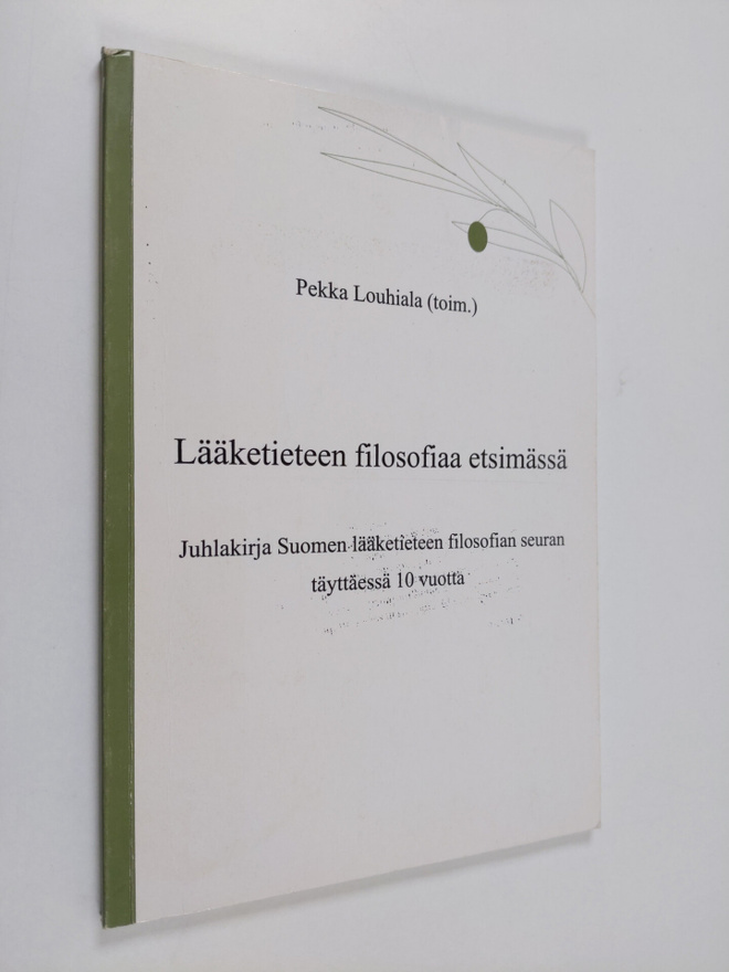 Lääketieteen filosofiaa etsimässä : juhlakirja Suomen lää...