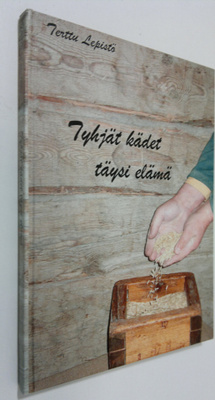 Terttu Lepistö : Tyhjät kädet täysi elämä (signeerattu) :...