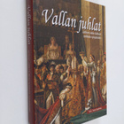 Vallan juhlat : juhlivan vallan kulttuuri antiikista nyky... - pikkukuva 1