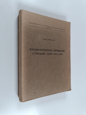 Heimer Björkqvist : Guldmyntfotens införande i Finland år...
