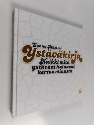 Sanna Mämmi : Kaikki mitä ystäväni haluavat kertoa minust...