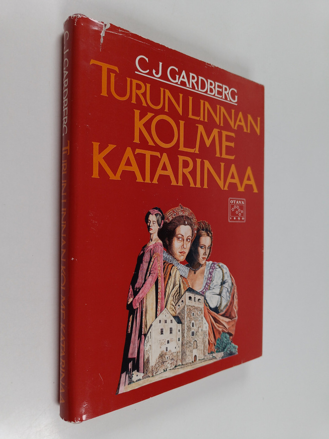 C. J. Gardberg : Turun linnan kolme Katarinaa