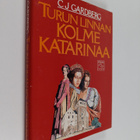 C. J. Gardberg : Turun linnan kolme Katarinaa - pikkukuva 1