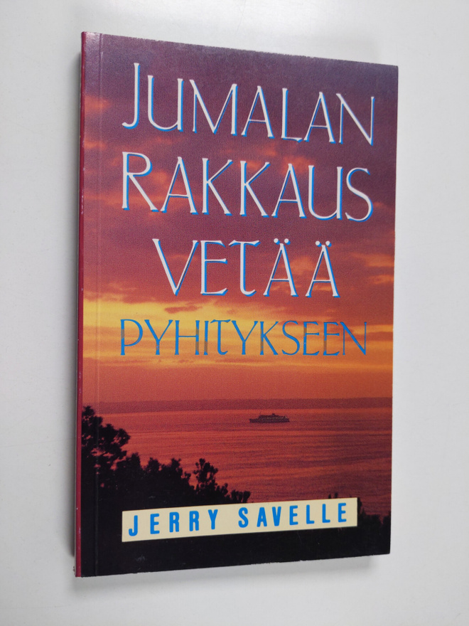 Jerry Savelle : Jumalan rakkaus vetää pyhitykseen