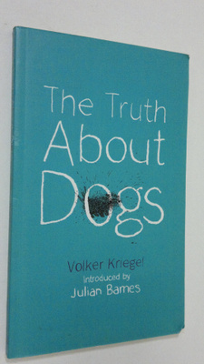 Volker Kriegel : The Truth about Dogs
