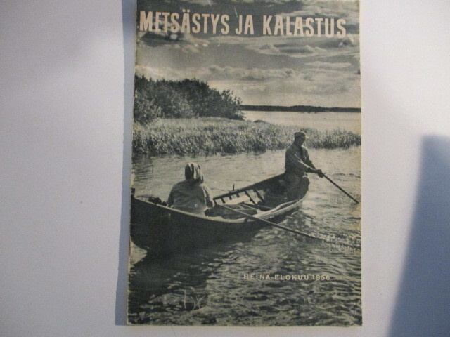 METSÄSTYS JA KALASTUS HEINÄ-ELOKUU 1956