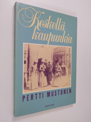 Pertti Mustonen : Keskellä kaupunkia