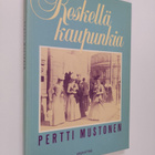 Pertti Mustonen : Keskellä kaupunkia - pikkukuva 1