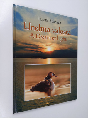 Tapani Räsänen : Unelma valosta = A dream of light