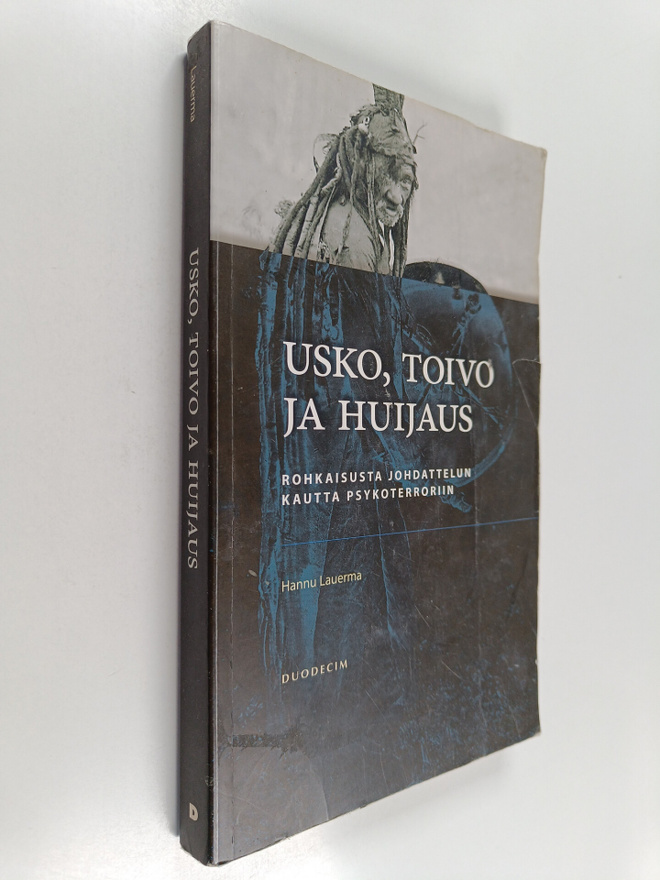 Hannu Lauerma : Usko, toivo ja huijaus : rohkaisusta johd...