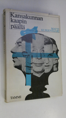 Matti Kurjensaari : Kansakunnan kaapin päällä : Muotokuvi...