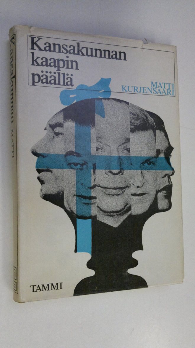 Matti Kurjensaari : Kansakunnan kaapin päällä : Muotokuvi...