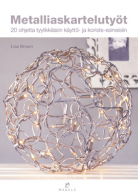 LISA BROWN : METALLIASKARTELUTYÖT