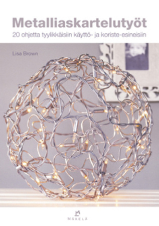 LISA BROWN : METALLIASKARTELUTYÖT