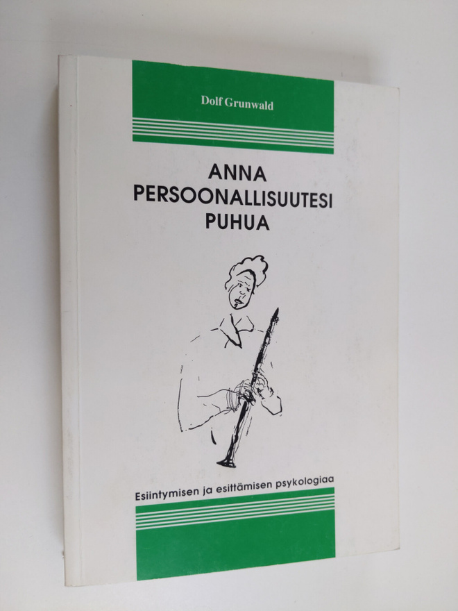 Dolf Grunwald : Anna persoonallisuutesi puhua : esiintymi...