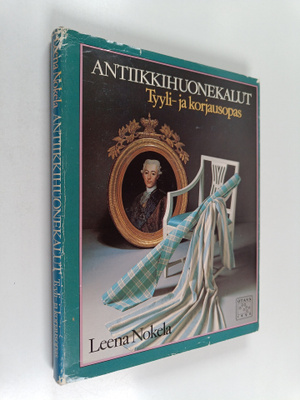 Leena Nokela : Antiikkihuonekalut : tyyli- ja korjausopas