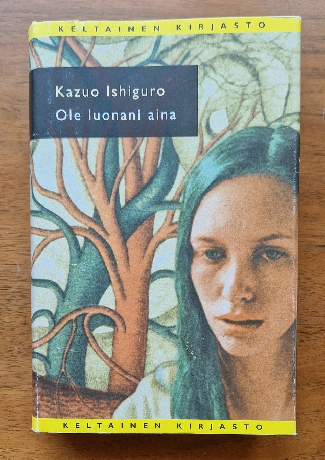 Kazuo Ishiguro: Ole luonani aina (sidottu 1.p.)