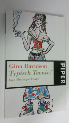 Gina Davidson : Typisch Teenie : Eine Mutter packt aus