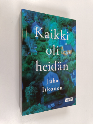 Juha Itkonen : Kaikki oli heidän