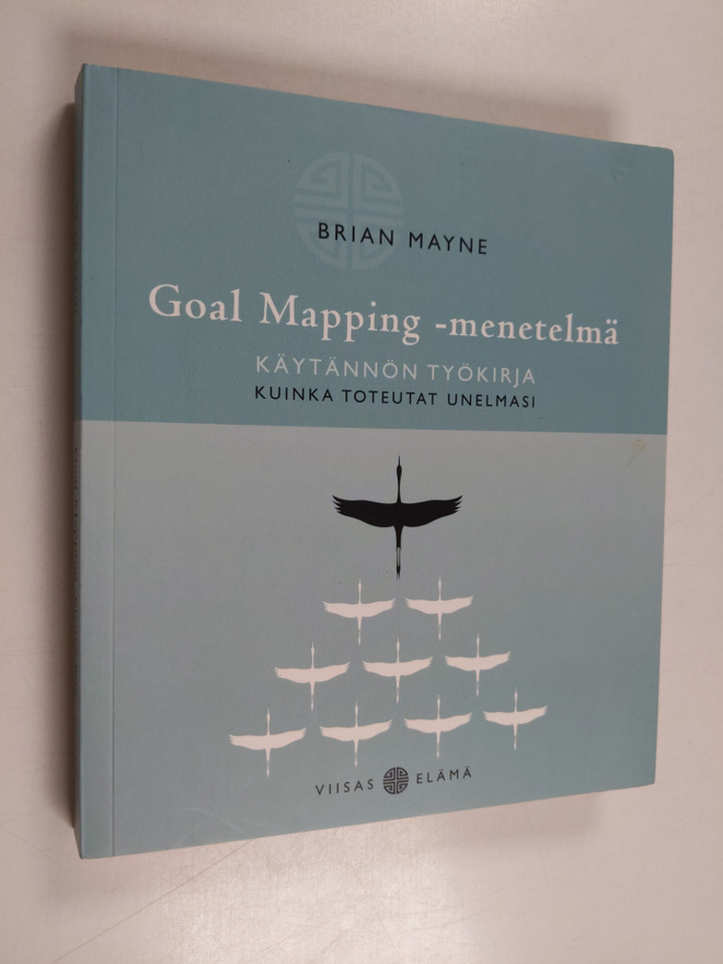 Brian Mayne : Goal Mapping -menetelmä : käytännön työkirj...