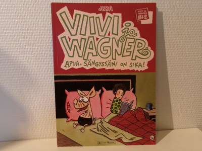 Viivi ja Wagner N:o 2: Apua, sängyssäni on sika!
