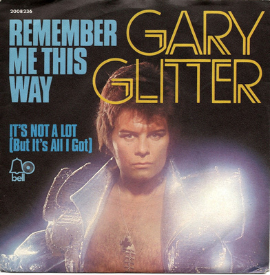 GARY GLITTER: Remember Me This Way / It's Not A Lot 7"kk
