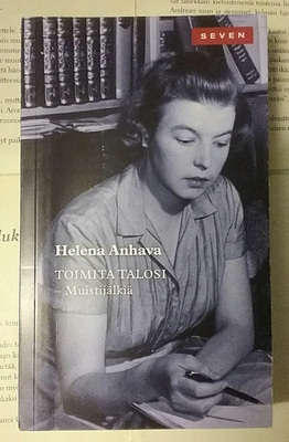 Helena Anhava - Toimita talosi: muistijälkiä (pokkari)