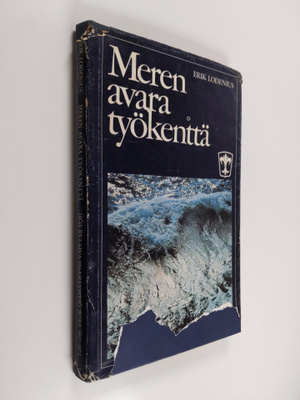 Erik Lodenius ym. : Meren avara työkenttä - Höyrylaiva os...
