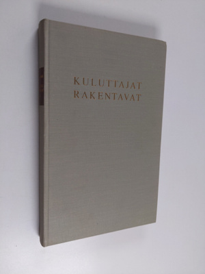 Kyösti Suonoja : Kuluttajat rakentavat 4 : Kansa-yhtiöt :...
