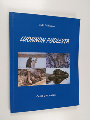 Erkki Pulliainen : Luonnon puolesta (signeerattu, tekijän...
