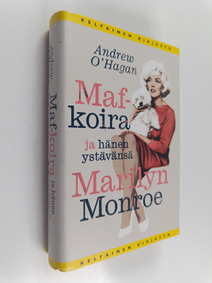 Andrew O'Hagan : Maf-koira ja hänen ystävänsä Marilyn Monroe