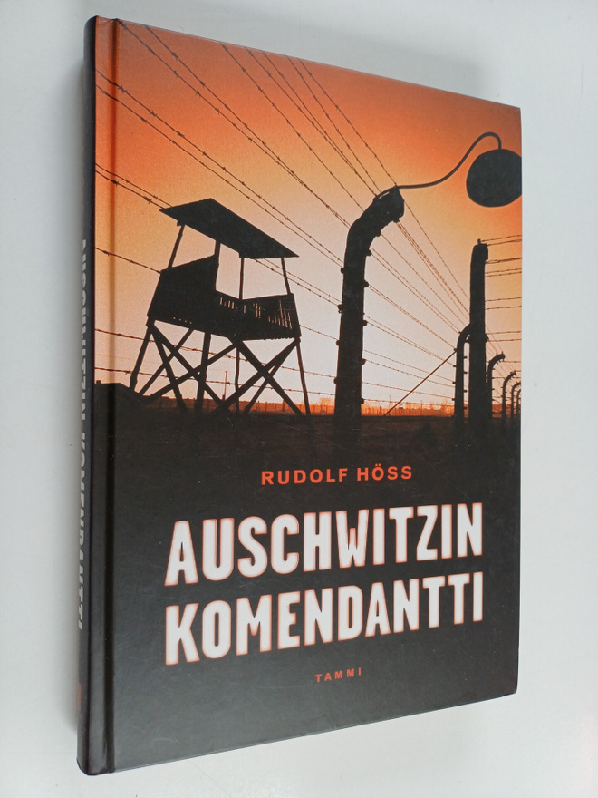 Rudolf Höss : Auschwitzin komendantti : omaelämäkerta