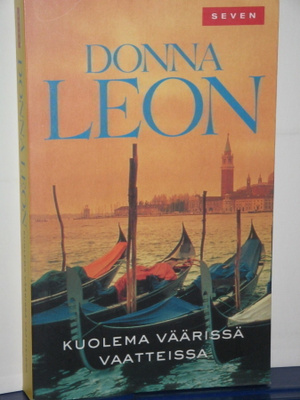 Donna Leon : KUOLEMA VÄÄRISSÄ VAATTEISSA