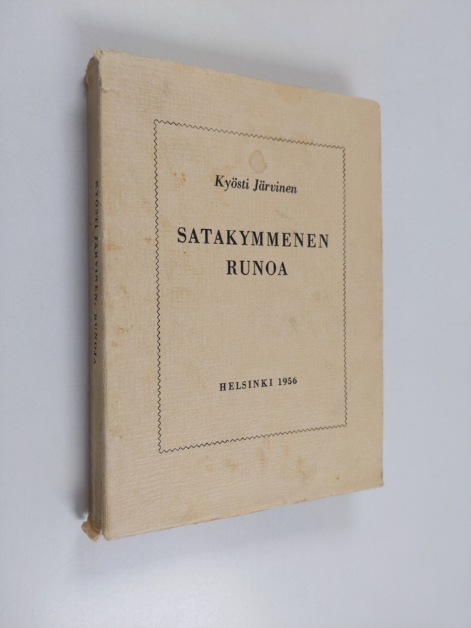 Kyösti Järvinen : Satakymmenen runoa : vähän nuoruuden, e...