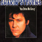 Shakin' Stevens :  You Drive Me Crazy   -  7" - pikkukuva 1