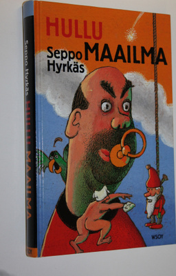 Seppo Hyrkäs : Hullu maailma (signeerattu)