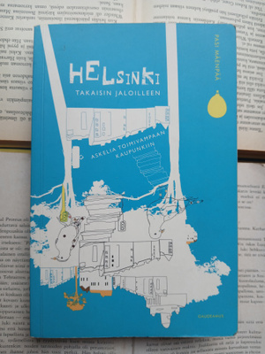 Helsinki takaisin jaloilleen: askelia toimivampaan... (nid.)