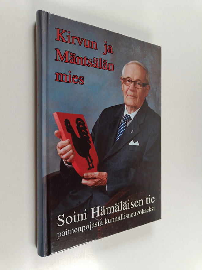 Soini Hämäläinen : Kirvun ja Mäntsälän mies : Soini Hämäl...