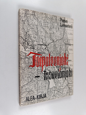 Paavo Linnanterä : Taipaleenjoki - tuonelanjoki : Komppan...