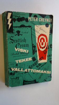 Peter Cheyney : Viski tekee vallattomaksi : jännitysromaani