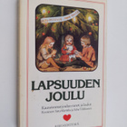 Satu ym. (koonnut) Marttila : Lapsuuden joulu 2 : kauneim... - pikkukuva 1