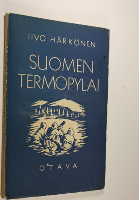 Iivo Härkönen : Suomen Termopylai : runoja Karjalan varti...