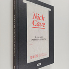 Nick Cave : Balladi pahasta olosta - pikkukuva 1